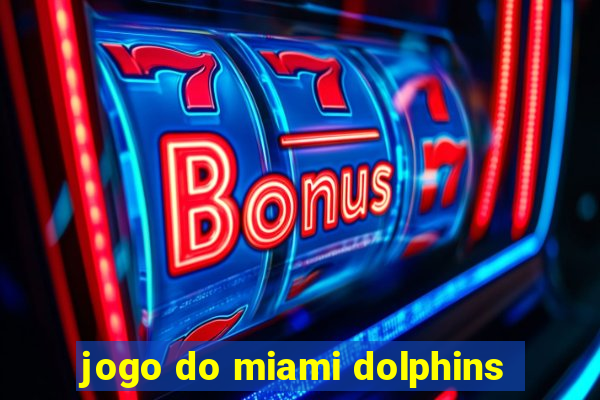 jogo do miami dolphins